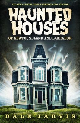 Haunted Houses of Newfoundland and Labrador